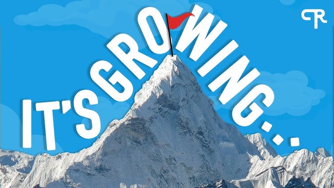 Did You Know...Mt. Everest is GROWING???